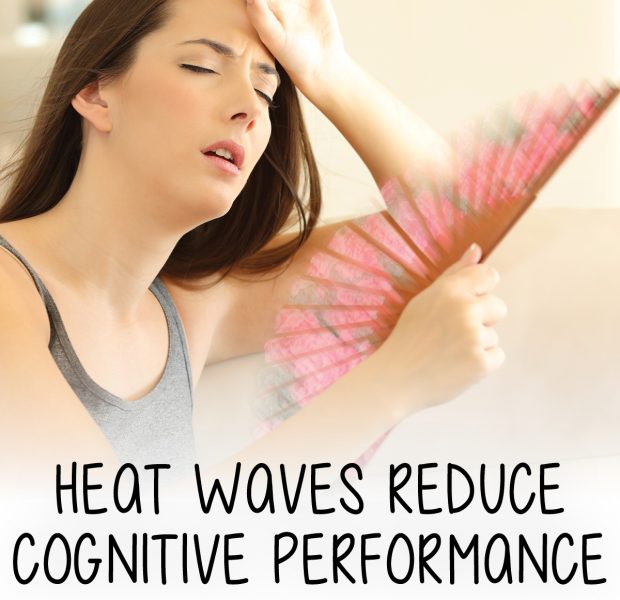 Heat Waves Reduce Cognitive Performance