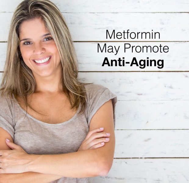 Metformin May Promote Anti-Aging